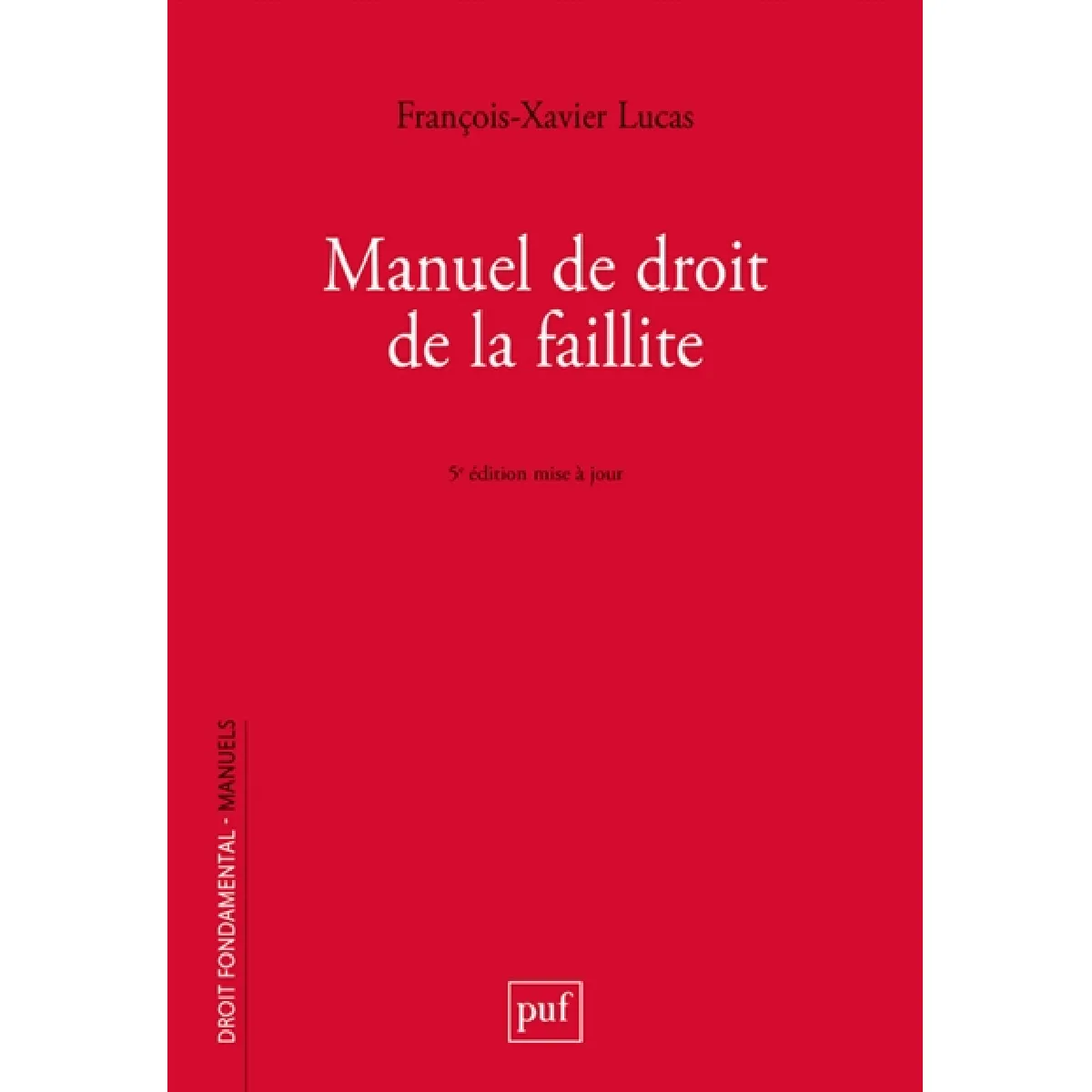 Manuel de droit de la faillite : prévention, restructuration, liquidation