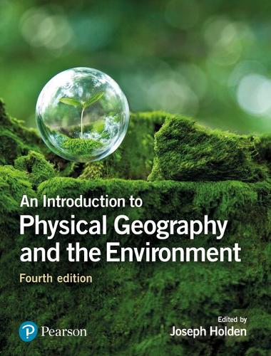 Introduction to Physical Geography and the Environment, An (Paperback)
