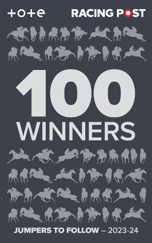 Racing Post 100 Winners: Jumpers to Follow 2023-24 (Paperback)