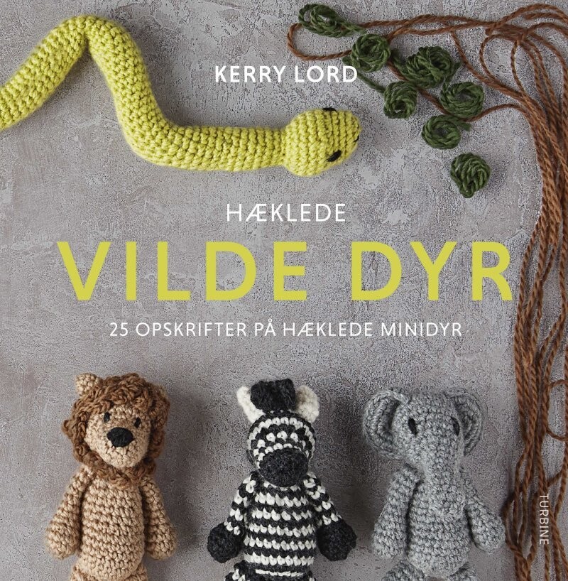 Hæklede Vilde Dyr - Kerry Lord - Bog
