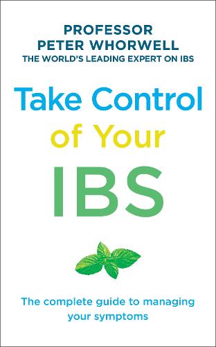 Take Control of your IBS: The Complete Guide to Managing Your Symptoms (Paperback)