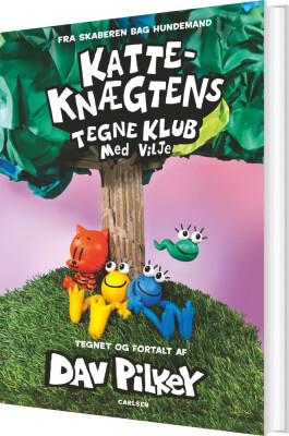 Katte-Knægtens Tegneklub 3 - Med Vilje - Dav Pilkey - Bog