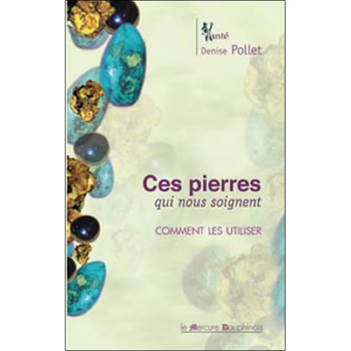 Ces pierres qui nous soignent : comment les utiliser · Occasion