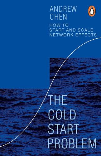 The Cold Start Problem: How to Start and Scale Network Effects (Paperback)
