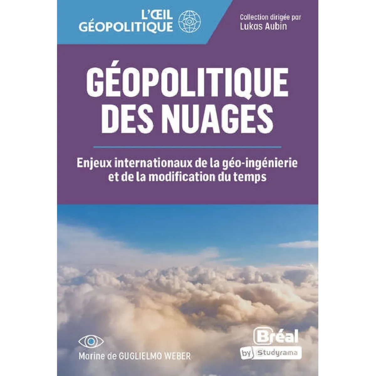 Géopolitique des nuages : enjeux internationaux de la géo-ingénierie et de la modification du temps
