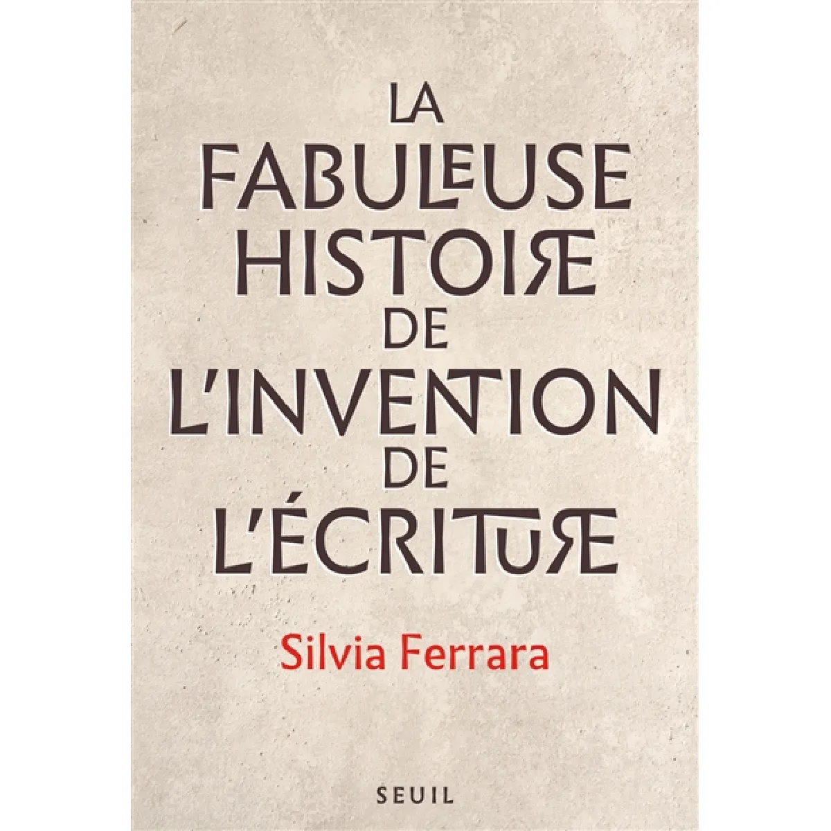 La fabuleuse histoire de l'invention de l'écriture · Occasion