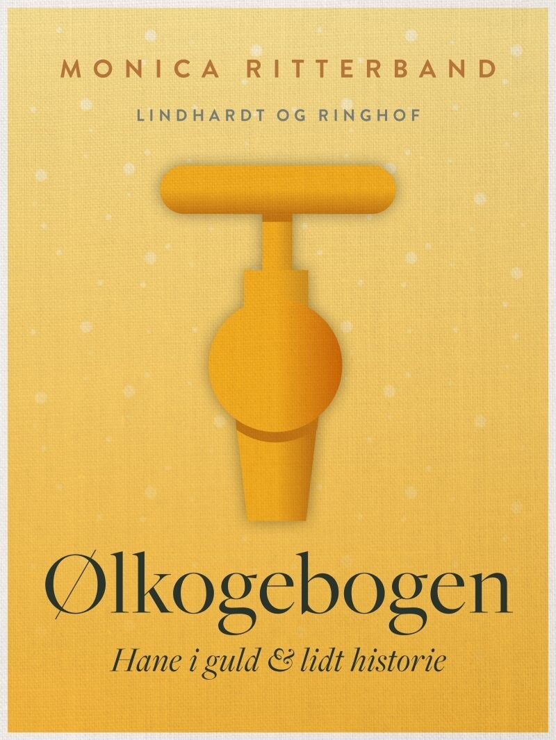 Ølkogebogen. Hane I Guld & Lidt Historie - Monica Ritterband - Bog
