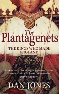 The Plantagenets: The Kings Who Made England (Paperback)