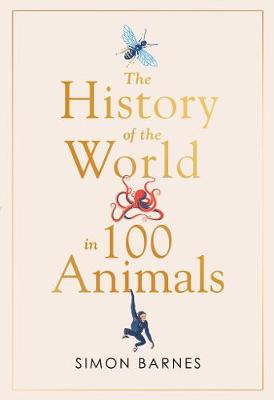 History of the World in 100 Animals (Hardback)