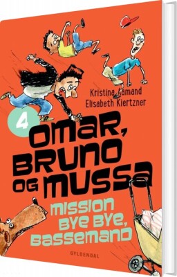 Omar, Bruno Og Mussa 4 - Mission Bye Bye, Bassemand - Kristina Aamand - Bog