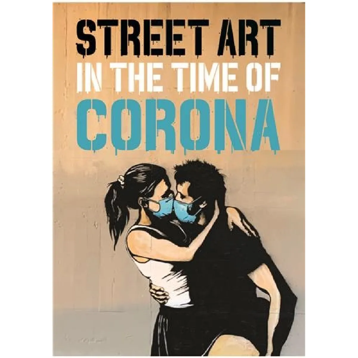 Street Art in the Time of Corona · Occasion