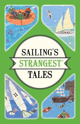 Sailing's Strangest Tales: Extraordinary but true stories from over nine hundred years of sailing (Paperback)