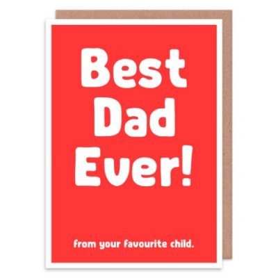 Best Dad Ever Favourite Child