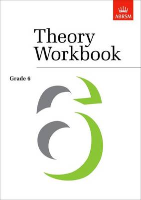 Theory Workbook Grade 6 - Theory workbooks (ABRSM) (Sheet music)