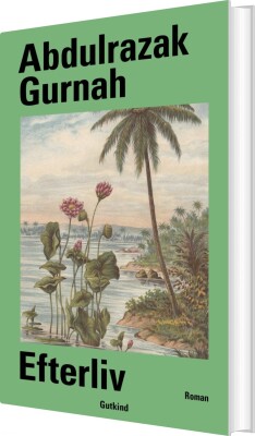 Efterliv - Abdulrazak Gurnah - Bog