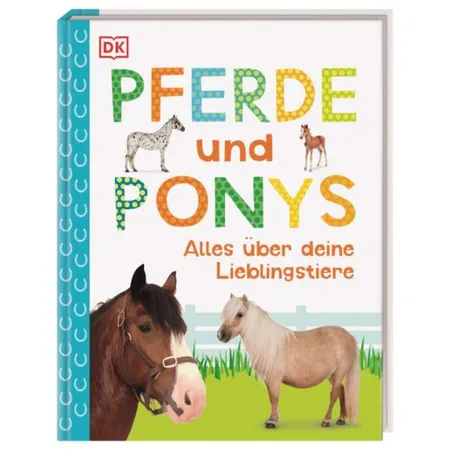 DK Verlag Pferde und Ponys Alles über deine Lieblingstiere