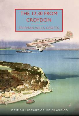 The 12.30 from Croydon - British Library Crime Classics (Paperback)
