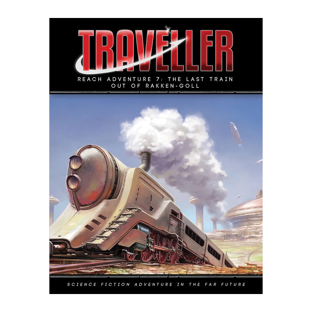 Traveller - Reach Adventure 7: The Last Train Out of Rakken-Goll