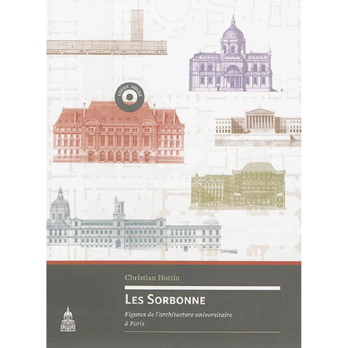 Les Sorbonne : figures de l'architecture universitaire à Paris · Occasion