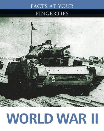 Facts at Your Fingertips: Military History: World War II - Facts at Your Fingertips: Military History (Paperback)