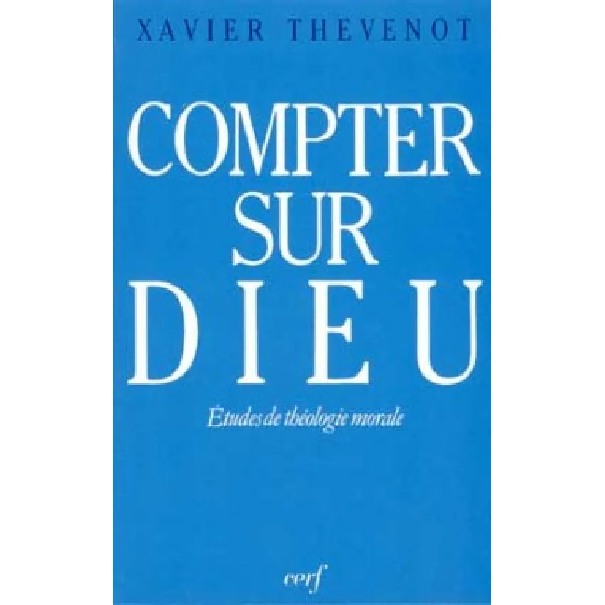 Compter sur Dieu : études de théologie morale · Occasion