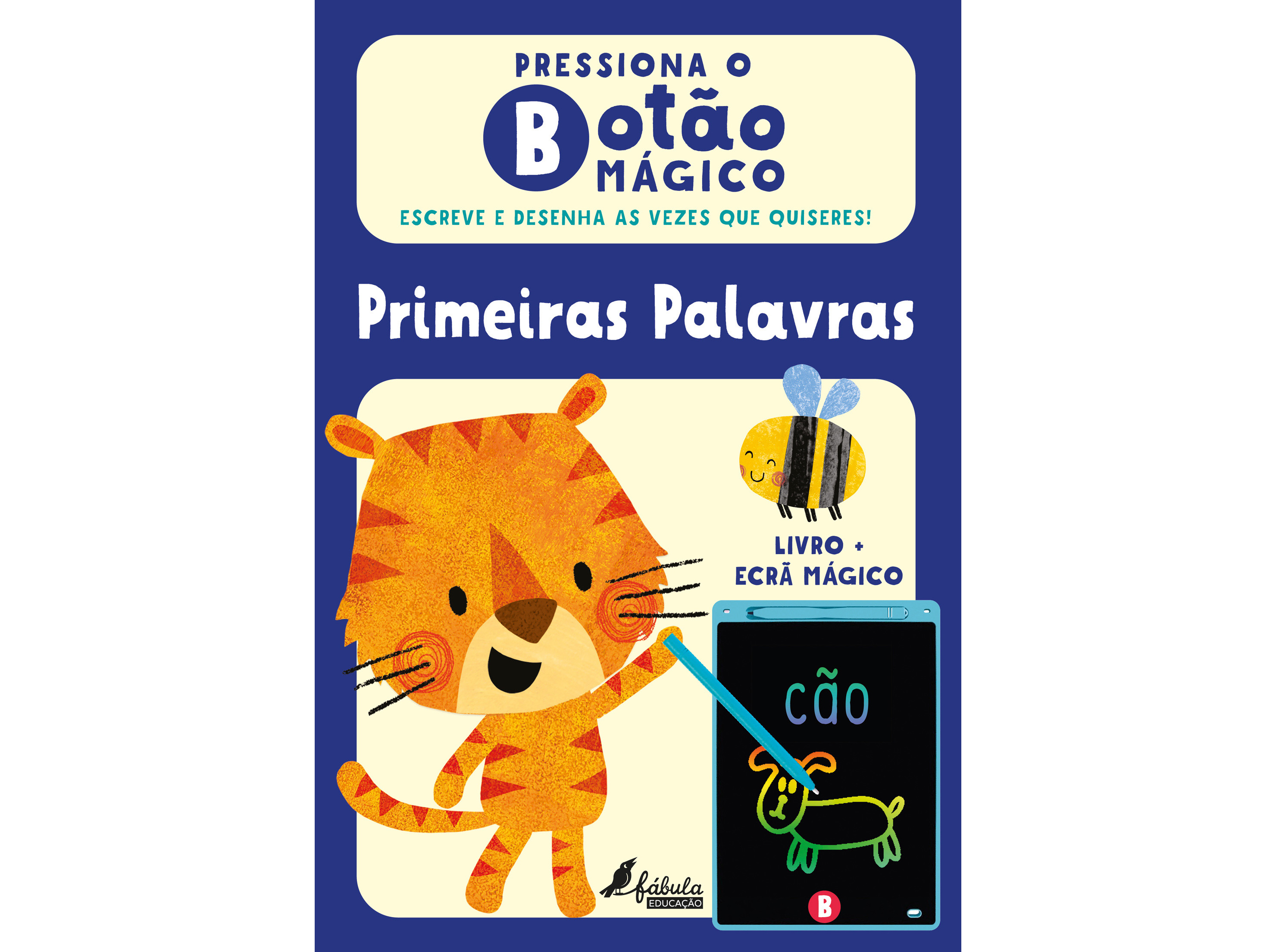 LIVRO PRESSIONA O BOTÃO MÁGICO : PRIMEIRAS PALAVRAS