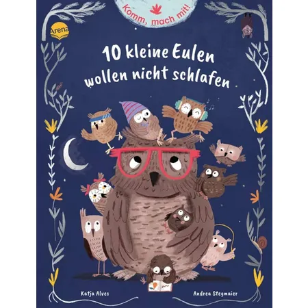 Arena Alves, Komm, mach mit! 10 kleine Eulen wollen nicht schlafen