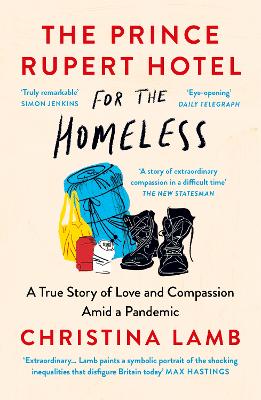 The Prince Rupert Hotel for the Homeless: A True Story of Love and Compassion Amid a Pandemic (Paperback)