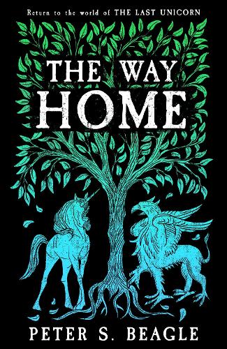 The Way Home: Two Novellas from the World of The Last Unicorn (Hardback)