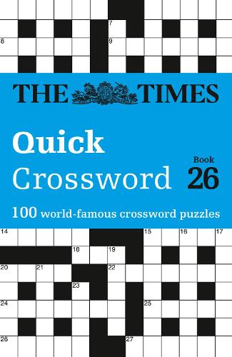 The Times Quick Crossword Book 26: 100 General Knowledge Puzzles - The Times Crosswords (Paperback)