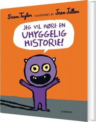 Jeg Vil Høre En Uhyggelig Historie! - Sean Taylor - Bog