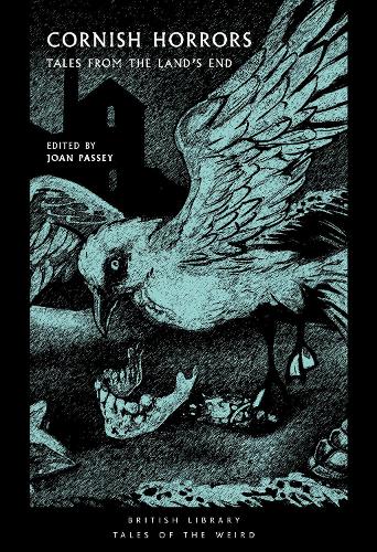 Cornish Horrors: Tales from the Land's End - British Library Tales of the Weird 24 (Paperback)