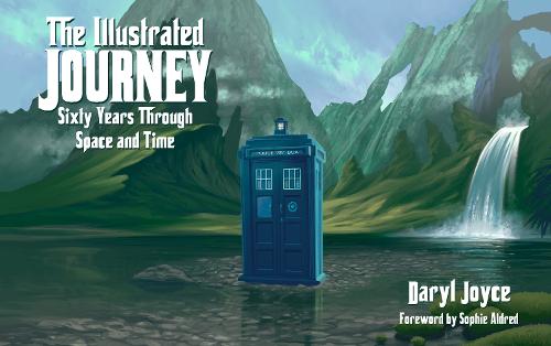 The Illustrated Journey: A Visual Celebration of Doctor Who (Hardback)