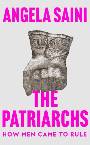 The Patriarchs: How Men Came to Rule (Hardback)