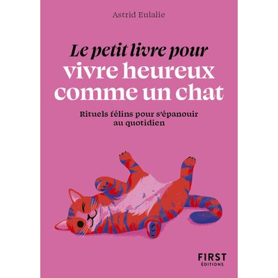 Le Petit Livre pour Vivre Heureux comme un chat