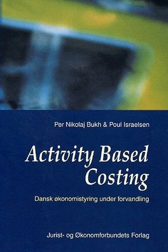 Activity Based Costing - Per Nicolaj Bukh - Bog