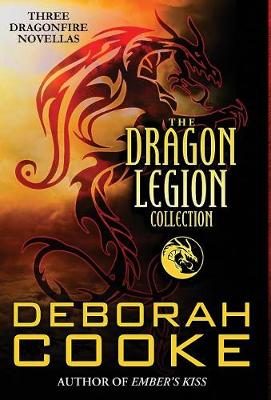 The Dragon Legion Collection: Three Dragonfire Novellas - Dragonfire Novels (Hardback)