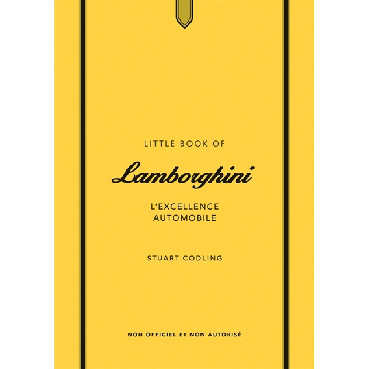 Little book of Lamborghini : l'excellence automobile : non officiel et non autorisé