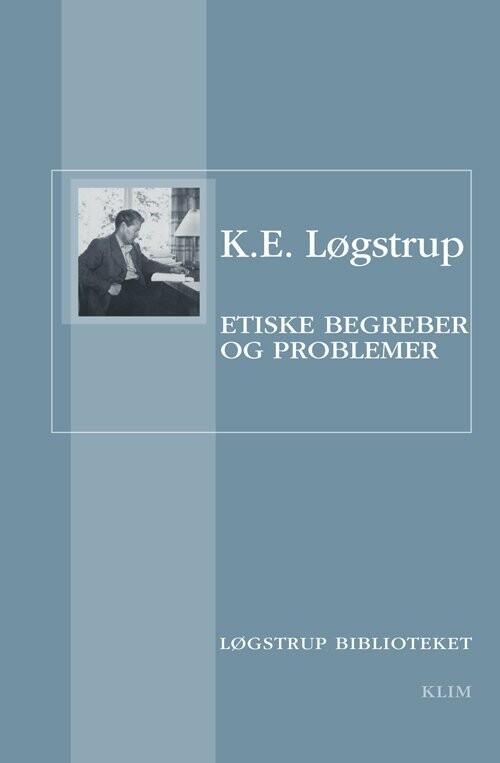 Etiske Begreber Og Problemer - K.e. Løgstrup - Bog