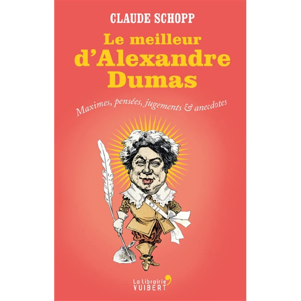Le meilleur d'Alexandre Dumas : maximes, pensées, jugements et anecdotes · Occasion