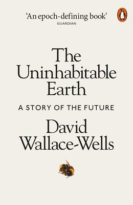 The Uninhabitable Earth: A Story of the Future (Paperback)