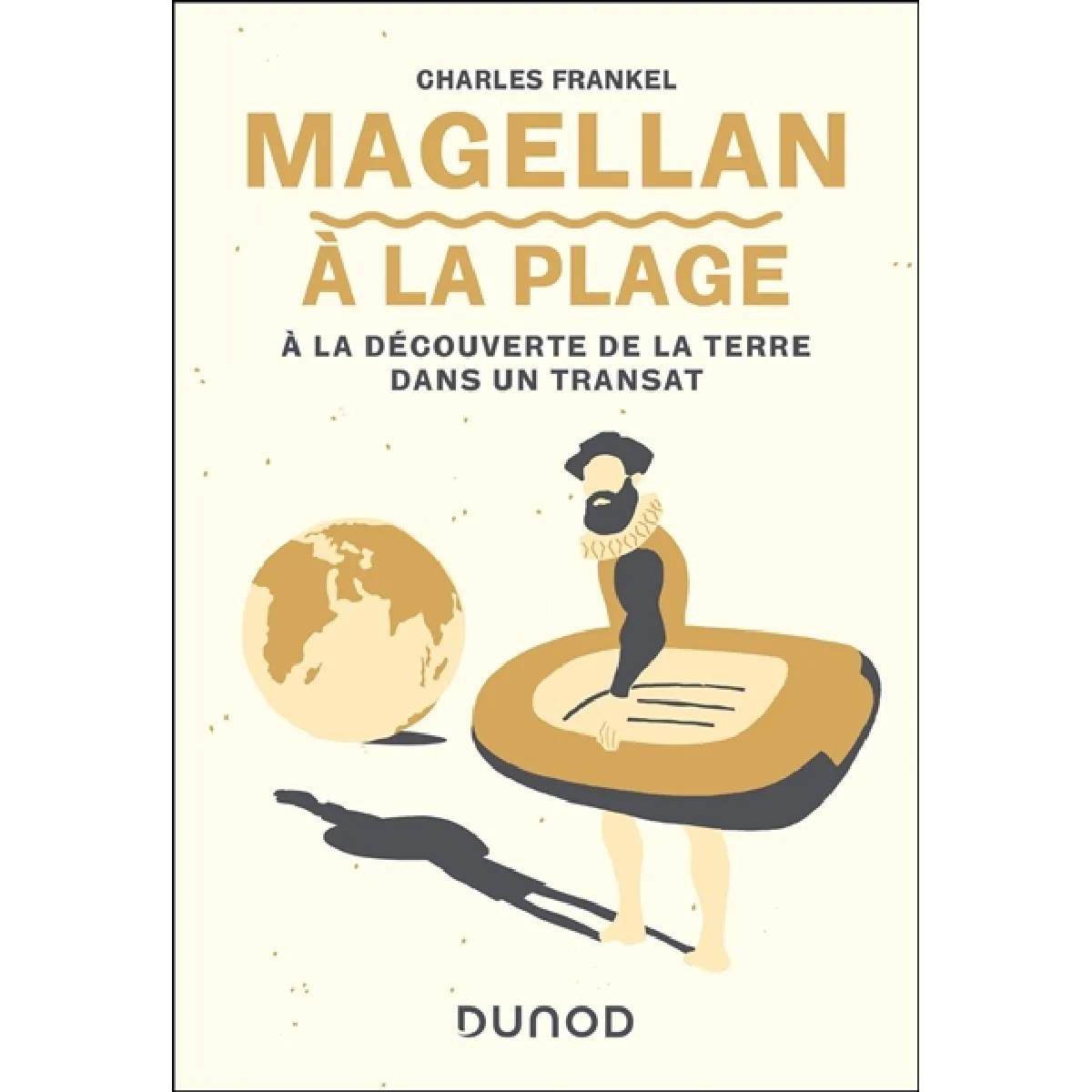 Magellan à la plage : à la découverte de la Terre dans un transat · Occasion