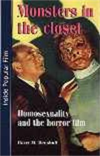 Monsters in the Closet: Homosexuality and the Horror Film - Inside Popular Film (Paperback)