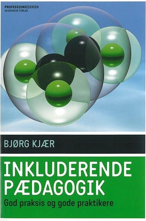 Inkluderende Pædagogik - Bjørg Kjær - Bog