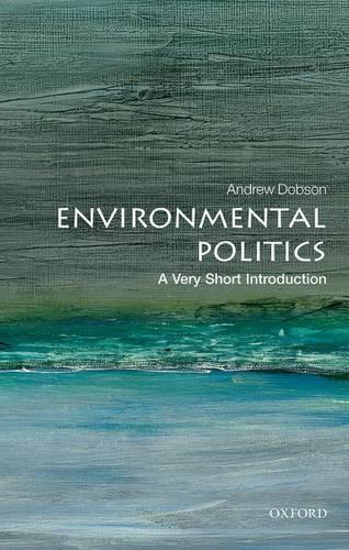 Environmental Politics: A Very Short Introduction - Very Short Introductions (Paperback)