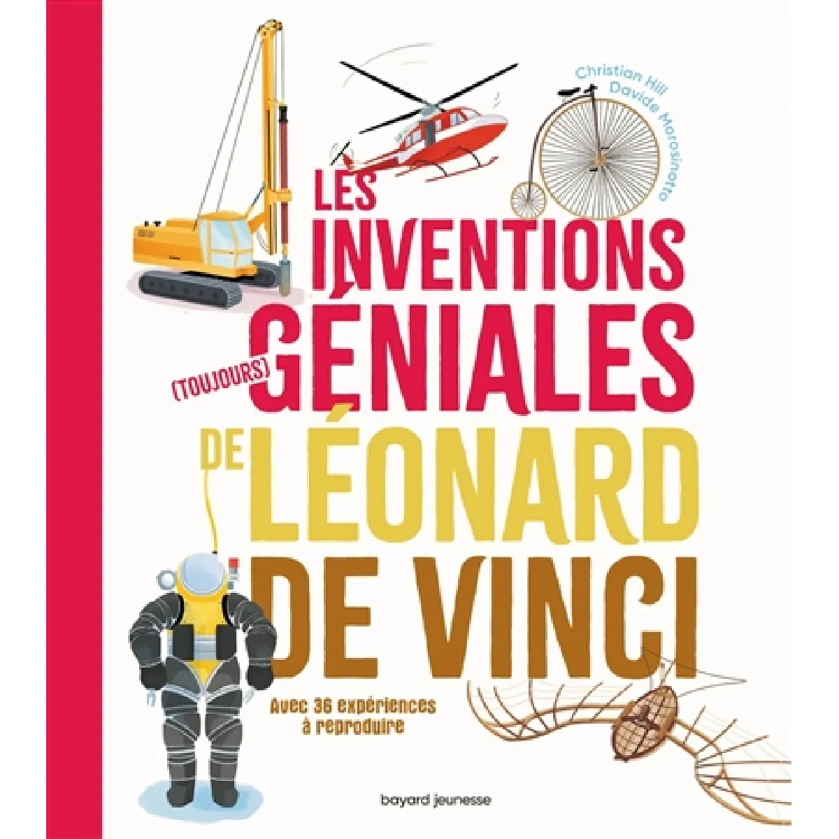 Les inventions (toujours) géniales de Léonard de Vinci : avec 20 expériences à reproduire