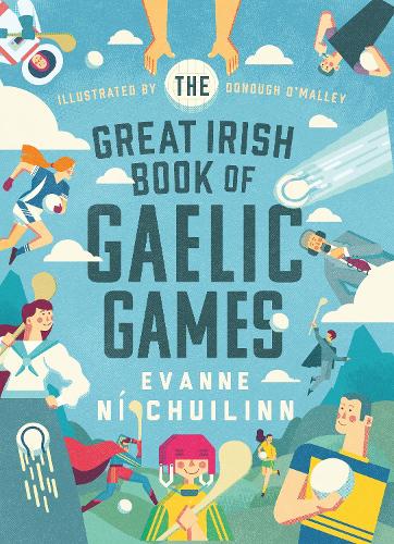 The Great Irish Book of Gaelic Games (Hardback)