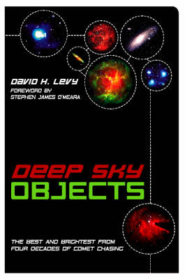 Deep Sky Objects: The Best And Brightest from Four Decades of Comet Chasing (Paperback)