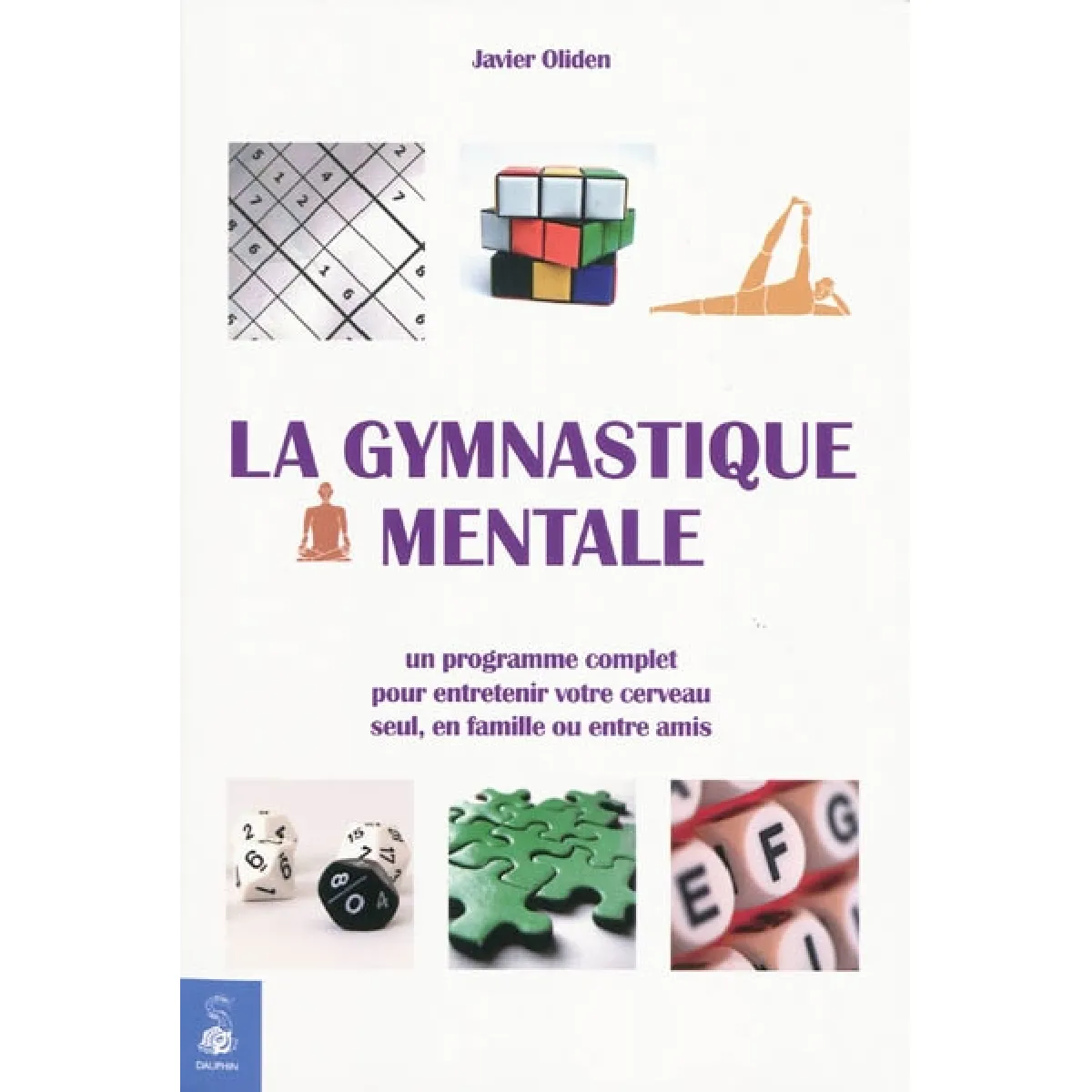La gymnastique mentale : un programme complet pour entretenir votre cerveau · Occasion