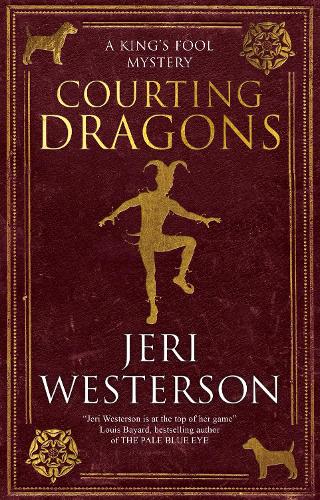Courting Dragons - A King's Fool mystery (Hardback)